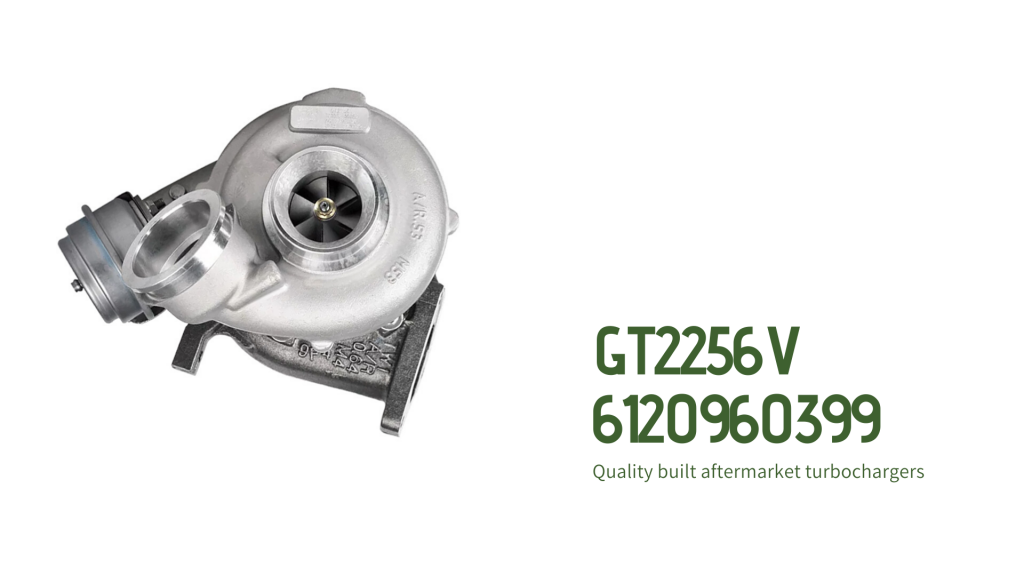 GT2256V 6120960399 Turbocharger